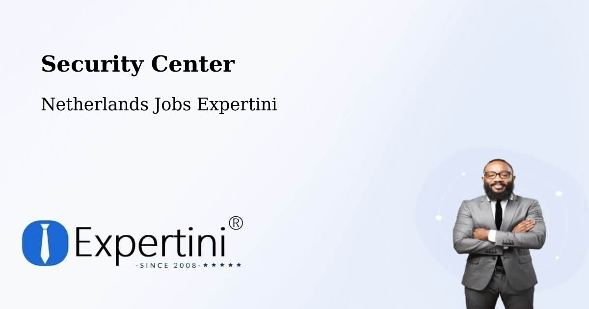 Security Center - Netherlands Jobs Expertini